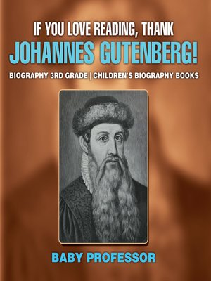 cover image of If You Love Reading, Thank Johannes Gutenberg! Biography 3rd Grade--Children's Biography Books